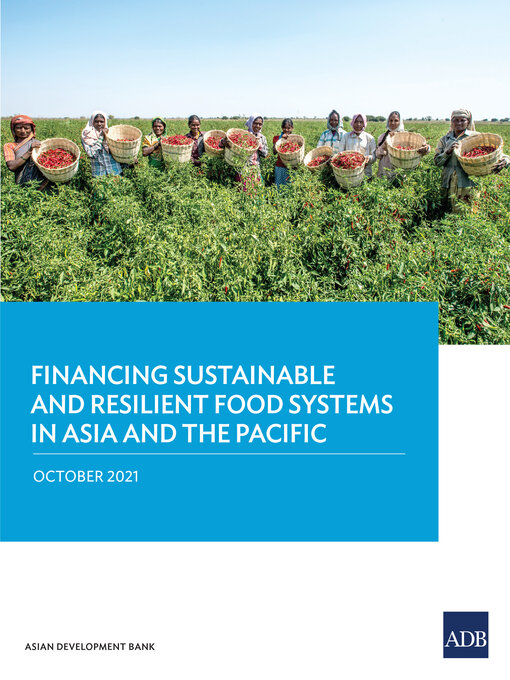 Title details for Financing Sustainable and Resilient Food Systems in Asia and the Pacific by Asian Development Bank - Available